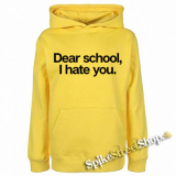 DEAR SCHOOL I HATE YOU - žltá detská mikina