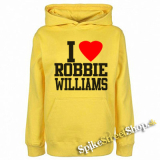 I LOVE ROBBIE WILLIAMS - žltá detská mikina