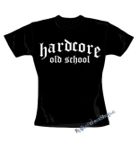 OLD SCHOOL HARDCORE - čierne dámske tričko