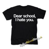 DEAR SCHOOL I HATE YOU - čierne detské tričko