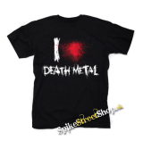 I LOVE DEATH METAL - pánske tričko