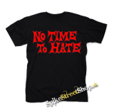NO TIME TO HATE - pánske tričko