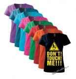 DON´T TOUCH ME!!! - farebné dámske tričko