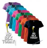 NO SEX TODAY - farebné dámske tričko
