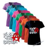 ANARCHY - FUCK THE SYSTEM - farebné dámske tričko
