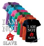 I AM NOT A SLAVE - farebné dámske tričko