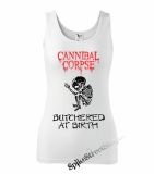 CANNIBAL CORPSE - Butchered At Birth - Ladies Vest Top - biele