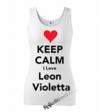 KEEP CALM I LOVE LEON VIOLETTA - Ladies Vest Top - biele