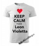 KEEP CALM I LOVE LEON VIOLETTA - biele pánske tričko