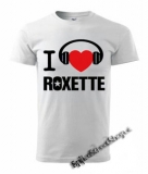 I LOVE ROXETTE - biele pánske tričko