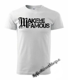 MAKE ME FAMOUS - Logo - biele pánske tričko