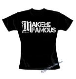MAKE ME FAMOUS - Logo - čierne dámske tričko