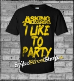 ASKING ALEXANDRIA - I Like To Party - čierne pánske tričko