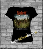 SLIPKNOT - All Hope Is Gone - dámske tričko