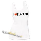 I LOVE PLACEBO - Ladies Vest Top - biele