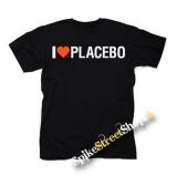 I LOVE PLACEBO - pánske tričko