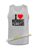 I LOVE ROBBIE WILLIAMS - Mens Vest Tank Top - šedé