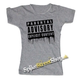 PARENTAL ADVISORY EXPLICIT CONTENT - šedé dámske tričko