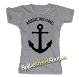 ROBBIE WILLIAMS - Anchor - šedé dámske tričko