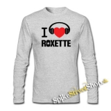 I LOVE ROXETTE - Big - šedé pánske tričko s dlhými rukávmi
