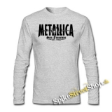 METALLICA - San Francisco - šedé pánske tričko s dlhými rukávmi