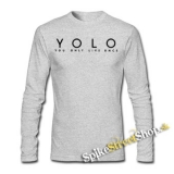 YOLO - You Only Live Once - šedé pánske tričko s dlhými rukávmi
