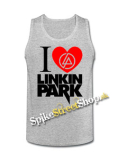 I LOVE LINKIN PARK - Mens Vest Tank Top - šedé