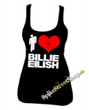 I LOVE BILLIE EILISH - Ladies Vest Top