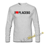 I LOVE PLACEBO - šedé detské tričko s dlhými rukávmi