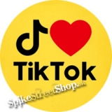 I LOVE TIK TOK - Yellow Button - odznak