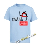 AMONG US - Where Black Red - nebesky modré detské tričko