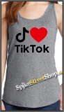 I LOVE TIK TOK - Ladies Vest Top - šedé