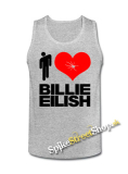 I LOVE BILLIE EILISH - Mens Vest Tank Top - šedé