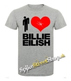 I LOVE BILLIE EILISH - sivé pánske tričko