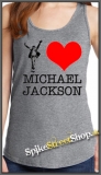 I LOVE MICHAEL JACKSON - Ladies Vest Top - šedé