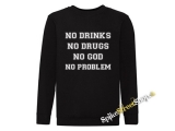 NO DRINKS, NO DRUG, NO GOD, NO PROBLEM - čierna detská mikina bez kapuce