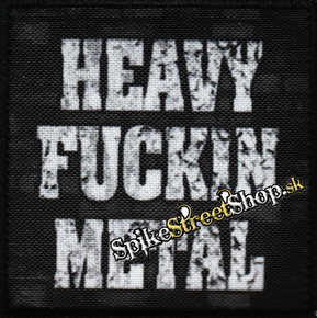 Fotonášivka HEAVY FUCKIN METAL