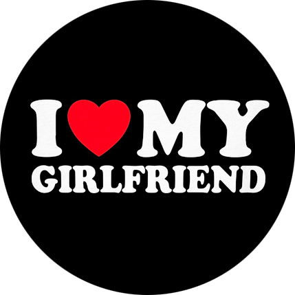 I LOVE MY GIRLFRIEND - odznak