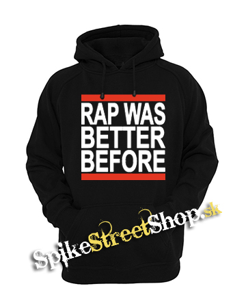 RAP WAS BETTER BEFORE - čierna pánska mikina