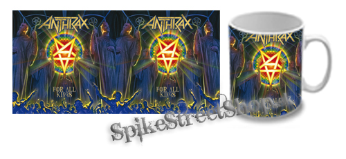 Hrnček ANTHRAX - For All Kings