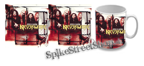 Hrnček NEVERMORE - Believe In Nothing