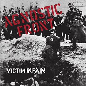 Fotonášivka AGNOSTIC FRONT - Victim In Pain