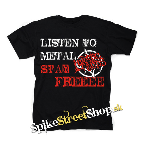LUNATIC GODS - Listen To Metal Stay Free Motive 1 - pánske tričko