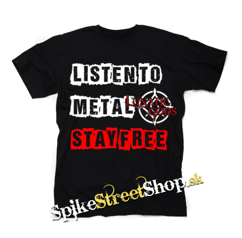 LUNATIC GODS - Listen To Metal Stay Free Motive 4 - pánske tričko