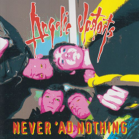 Fotonášivka ANGELIC UPSTARTS - Never 'Ad Nothing