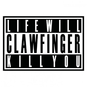 Fotonášivka CLAWFINGER - Life Will Kill You
