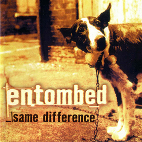Fotonášivka ENTOMBED - Same Difference