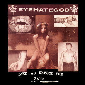 Fotonášivka EYEHATEGOD - Take As Needed for Pain