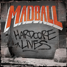 Fotonášivka MADBALL - Hardcore Lives