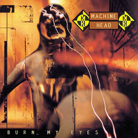 Fotonášivka MACHINE HEAD - Burn My Eyes